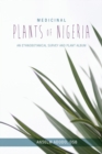 Image for Medicinal Plants of Nigeria : An Ethnobotanical Survey and Plant Album