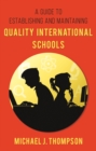 Image for A guide to establishing and maintaining quality international schools