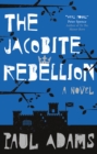 Image for The Jacobite rebellion  : a novel
