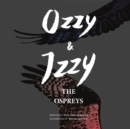 Image for Ozzy &amp; Izzy the ospreys