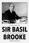 Image for The Life of Sir Basil Brooke : Bart, the First Viscount Brookeborough