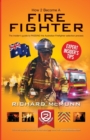 Image for How to become an Australian firefighter  : the ultimate insider&#39;s guide to passing the Australian firefighter selection process