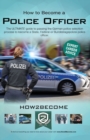 Image for How to become a German police officer  : the ultimate guide to passing the German police selection process to become a state, federal, customs or Bundestagepolizei police officers