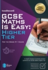 Image for GCSE Maths is Easy Higher Tier : For the Grade 9-1 Exams