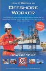 Image for How to Become an Offshore Worker : The ULTIMATE guide to becoming an offshore worker with no experience. Discover how to get offshore oli rig, wind farm, drilling worker jobs.
