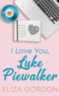 Image for I Love You, Luke Piewalker