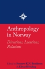 Image for Anthropology in Norway : Directions, Locations, Relations