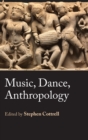 Image for Music, Dance, Anthropology