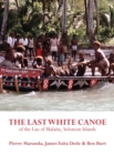 Image for The Last White Canoe of the Lau of Malaita, Solomon Islands