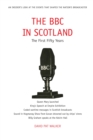 Image for The BBC in Scotland: the first 50 years