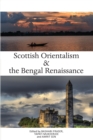 Image for Scottish orientalism and the Indian Renaissance: the continuum of ideas