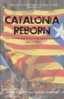 Image for Catalonia reborn: how Catalonia took on the corrupt Spanish state and the legacy of Franco