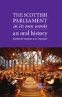 Image for The Scottish Parliament in its own words: an oral history