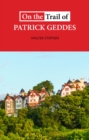 Image for On the Trail of Patrick Geddes