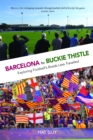 Image for Barcelona to Buckie Thistle: Exploring Football&#39;s Roads Less Travelled