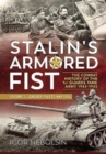 Image for Stalin&#39;s armored fist  : the combat history of the 1st Guards Tank ArmyVolume 1,: January 1943 to May 1944