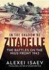 Image for In the shadow of Zitadelle  : the battles on the Mius Front 1943
