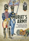 Image for Murat&#39;s army  : the army of the Kingdom of Naples 1806-1815