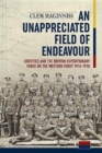 Image for An unappreciated field of endeavour  : logistics and the British Expeditionary Force on the Western Front 1914-1918
