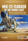 Image for Mig-23 flogger in the Middle East  : Mikoyan i Gurevich MiG-23 in service in Algeria, Egypt, Iraq, Libya and Syria, 1973 until today