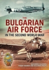 Image for The Bulgarian Air Force in the Second World War