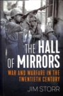 Image for The hall of mirrors  : war and warfare in the twentieth century