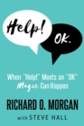 Image for Help! OK: When &amp;quot;Help!&amp;quot; Meets an &amp;quot;OK&amp;quot; Magic Can Happen