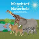 Image for Mischief At The Waterhole