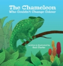 Image for The Chameleon Who Couldn&#39;t Change Colour