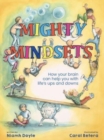 Image for Mighty mindsets  : how mindfulness can help your child with life&#39;s ups and downs