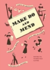 Image for Make Do and Mend : Wartime Tips to Mend Your Clothes