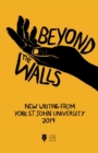 Image for Beyond the Walls 2019 : New Writing from York St John University