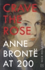 Image for Crave the rose  : Anne Brontèe at 200