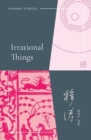Image for Irrational Things
