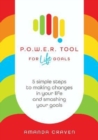 Image for P.O.W.E.R. Tool: For Life Goals : 5 simple steps to making changes in your life and smashing your goals