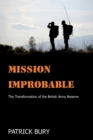 Image for Mission improbable  : the transformation of the British Army Reserve