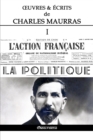 Image for OEuvres et Ecrits de Charles Maurras I : L&#39;Action Francaise &amp; la Politique