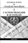 Image for OEuvres et Ecrits de Charles Maurras II : L&#39;Action Francaise &amp; le Vatican