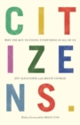 Image for Citizens  : why the key to fixing everything is all of us