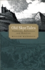 Image for Old Skye tales  : traditions, reflections and memories