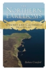 Image for The northern earldoms  : Orkney and Caithness from AD 870 to 1470