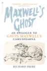 Image for Maxwell&#39;s ghost  : an epilogue to Gavin Maxwell&#39;s Camusfearna