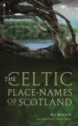 Image for The Celtic placenames of Scotland