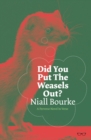 Image for Did you put the weasels out?