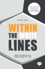 Image for Within the white lines: how the beautiful game saved my life