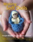 Image for Making Soft Dolls : Simple Waldorf designs to sew and love