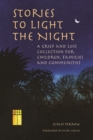 Image for Stories to light the night  : a grief and loss collection for children, families and communities