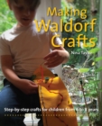 Image for Making Waldorf crafts  : a handbook for children from 6 to 7