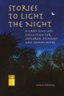Image for Stories to light the night: a grief and loss collection for children, families and communities