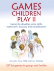 Image for Games chldren play II  : 238 fun games for groups and families